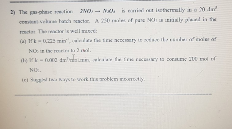 Solved 3 2) The gas-phase reaction 2N02 – N204 is carried | Chegg.com