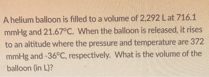 Solved A Helium Balloon Is Filled To A Volume Of 2,292 L At | Chegg.com