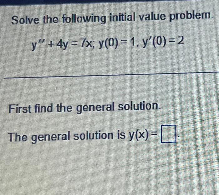 Solved I need two answers. The first is the general solution | Chegg.com