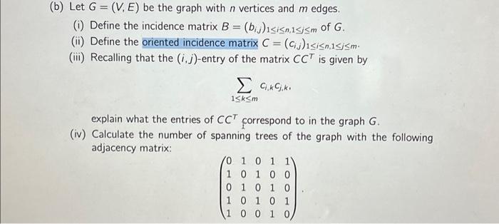 Solved (b) Let G=(V, E) Be The Graph With N Vertices And M | Chegg.com