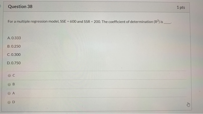 Solved Question 38 1 pts For a multiple regression model, | Chegg.com