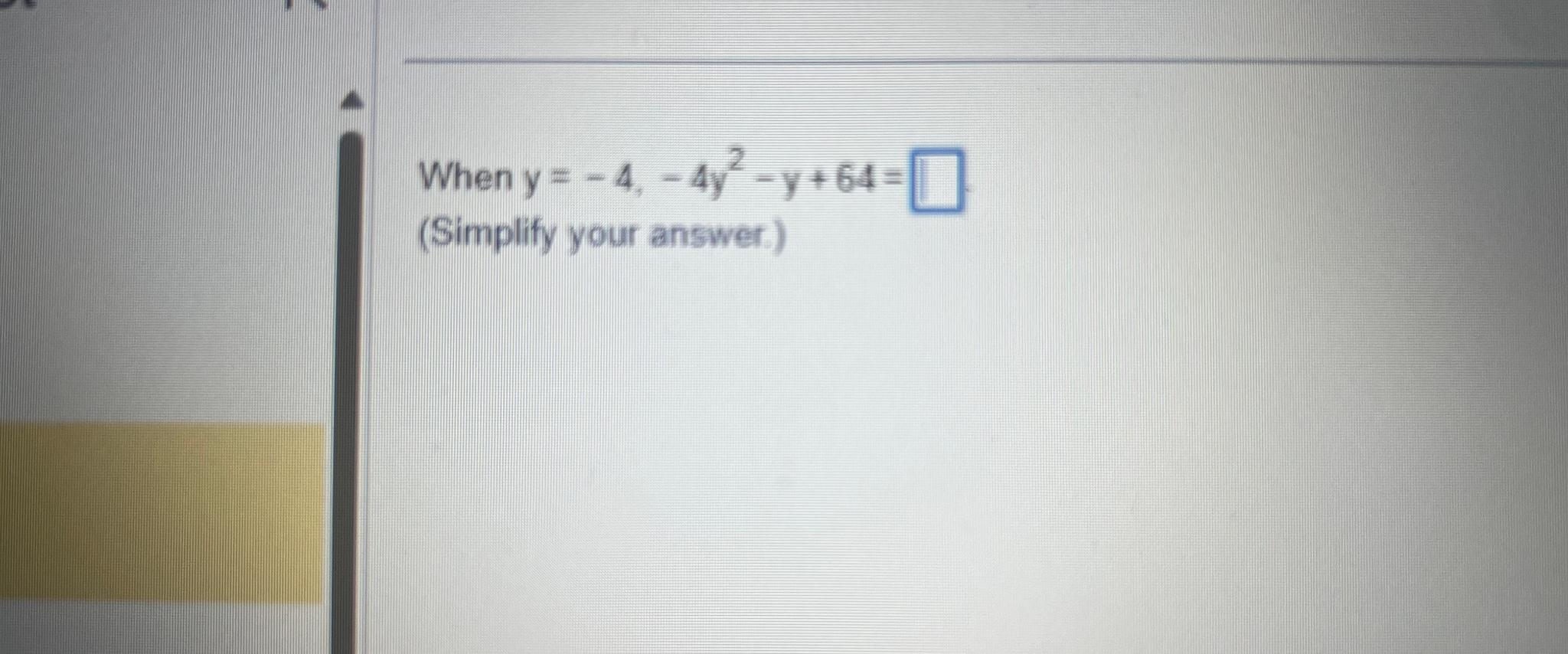 solved-when-y-4-4y2-y-64-simplify-your-answer-chegg