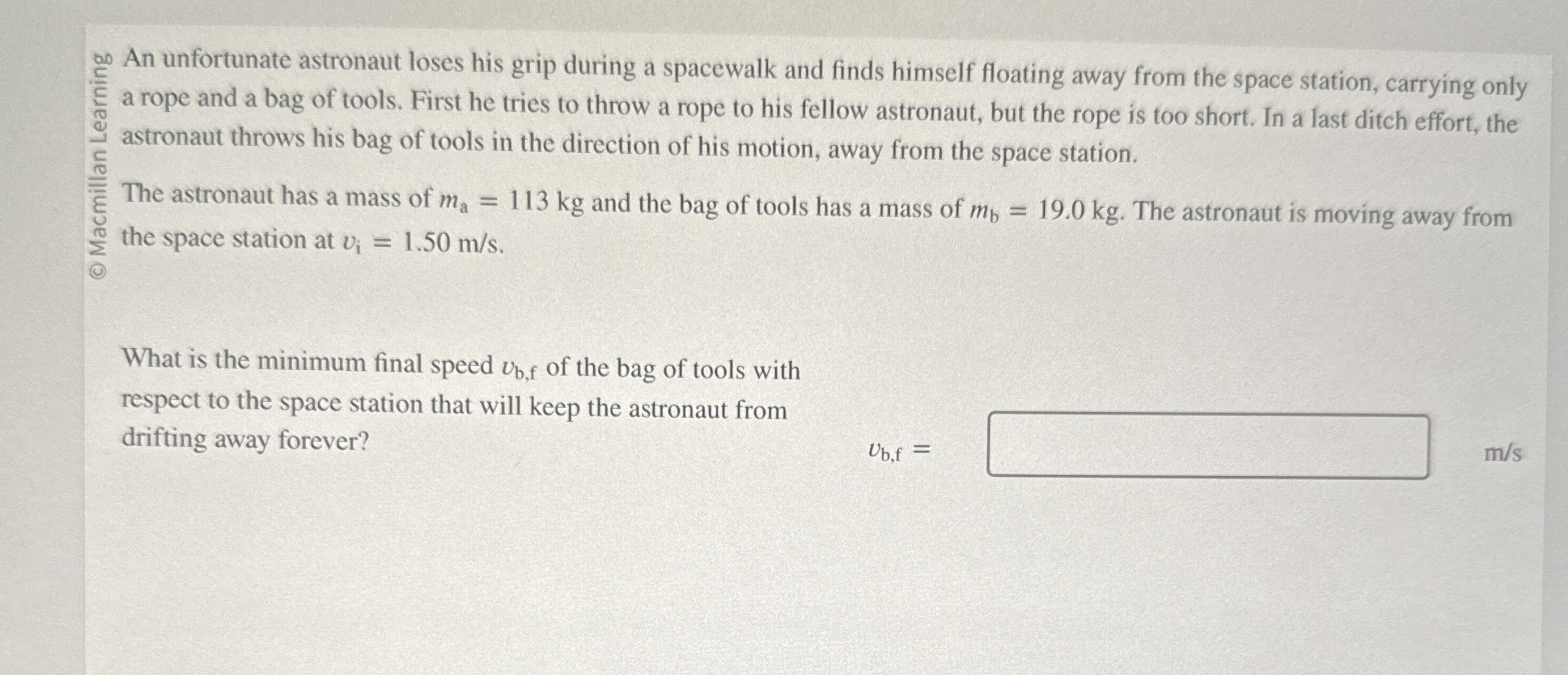 Solved An unfortunate astronaut loses his grip during a