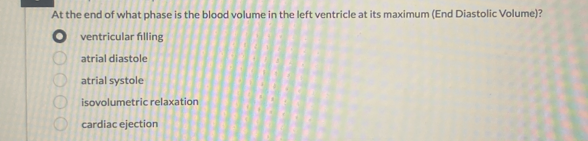 Solved At the end of what phase is the blood volume in the | Chegg.com