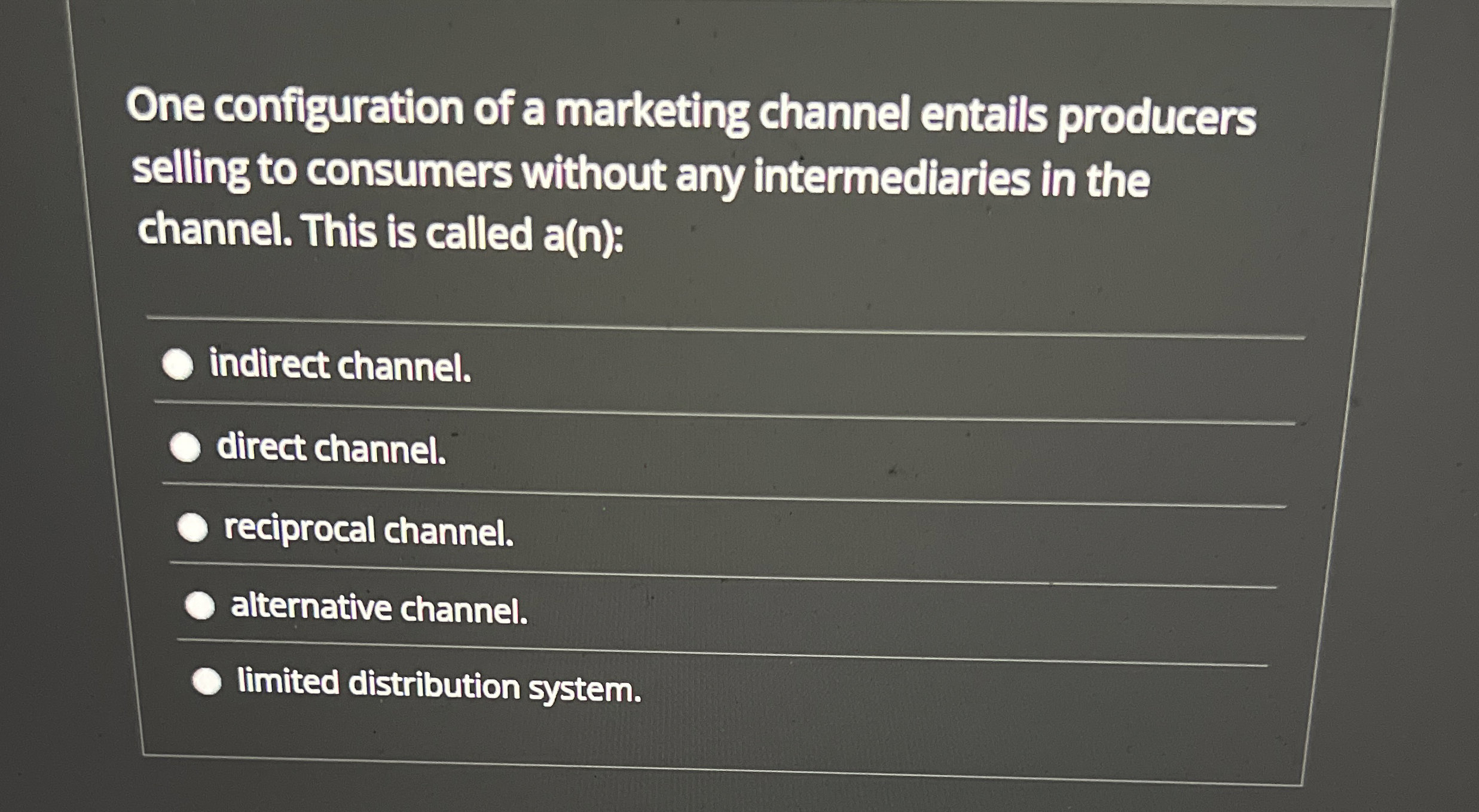 Solved One configuration of a marketing channel entails