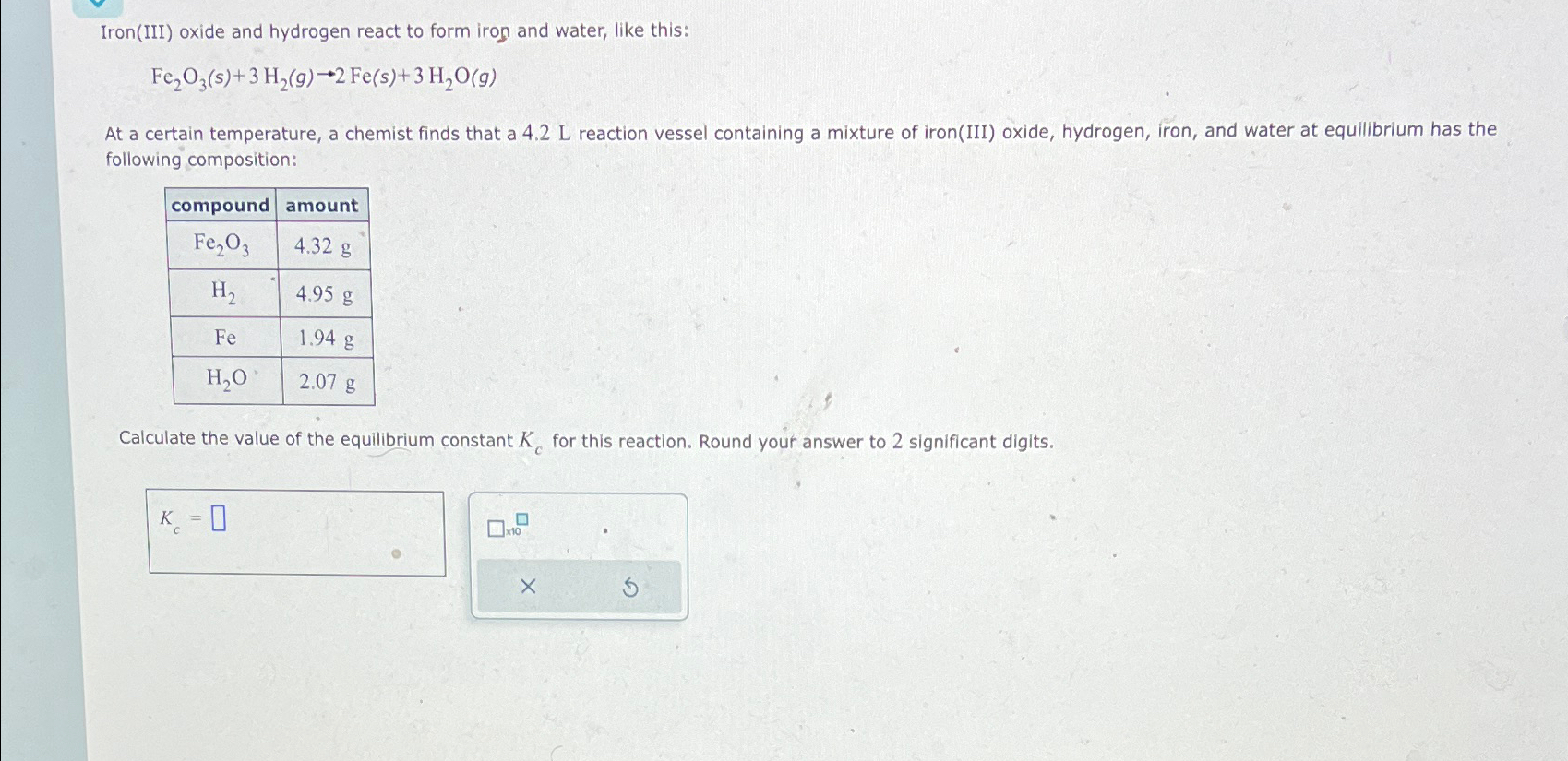 Solved Iron(III) ﻿oxide and hydrogen react to form iron and