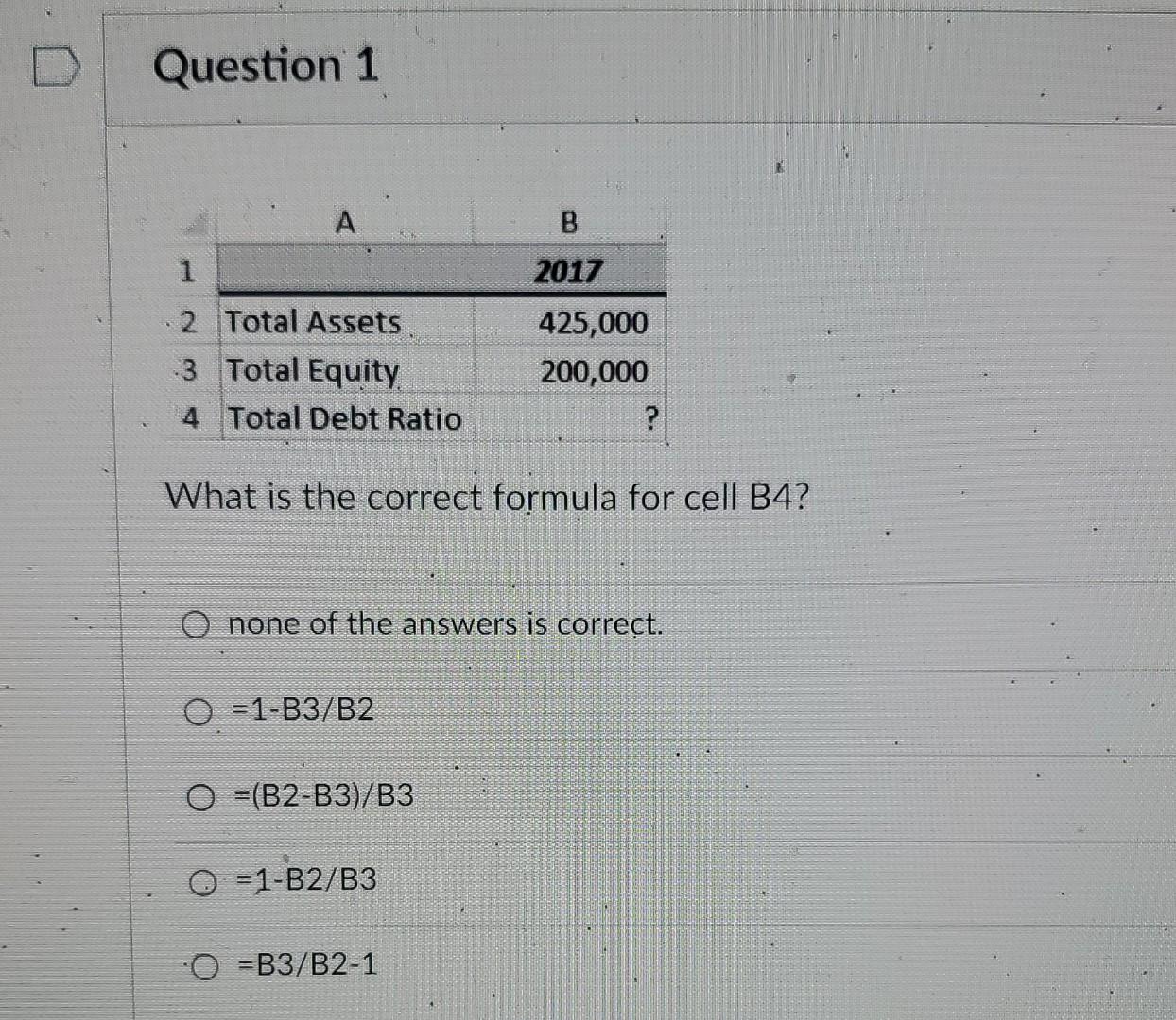 Solved Question 1 What Is The Correct Formula For Cell B4? | Chegg.com