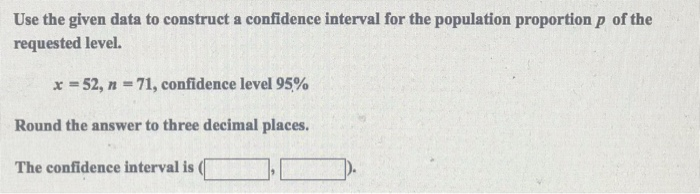 Solved Use the given data to construct a confidence interval | Chegg.com
