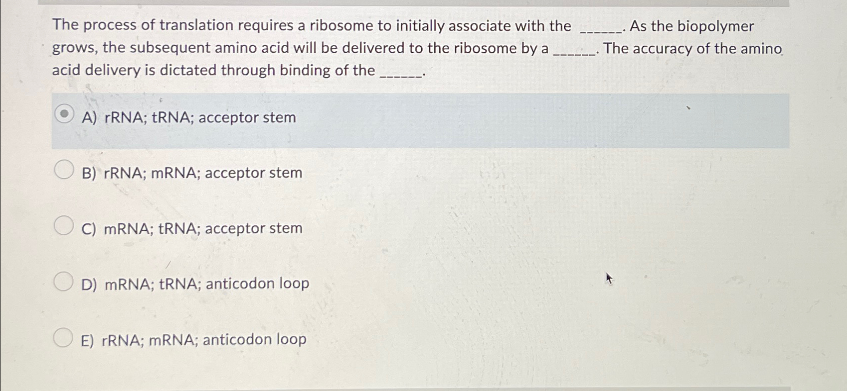 The process of translation requires a ribosome to | Chegg.com