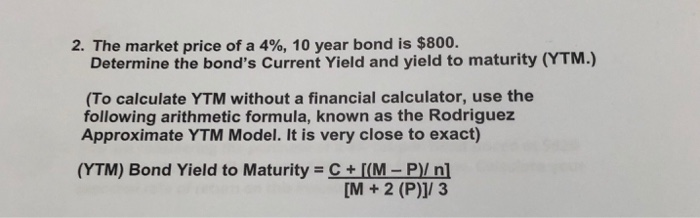 Solved 2 The Market Price Of A 4 10 Year Bond Is 800 Chegg Com