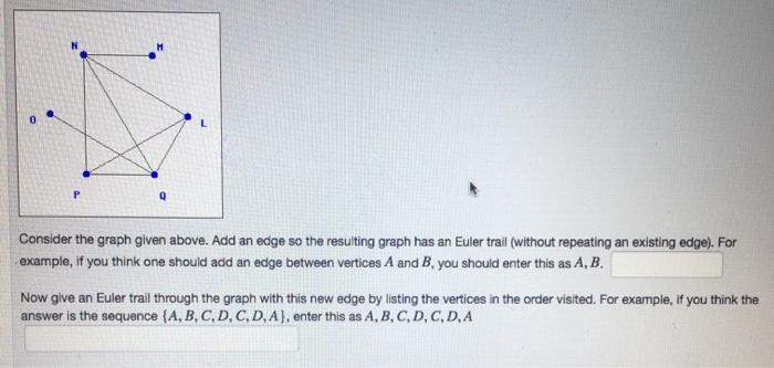 Solved Consider the graph given above. Add an edge so the | Chegg.com