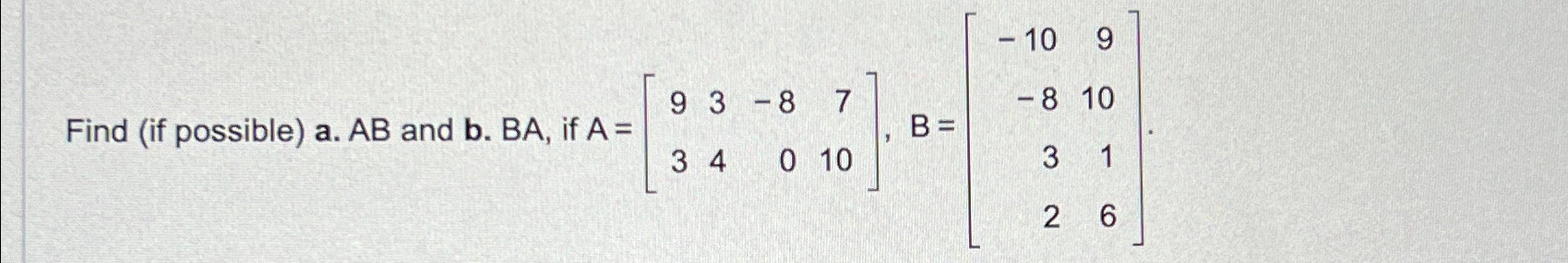 Solved Find (if possible) ﻿a. AB ﻿and b.BA, ﻿if | Chegg.com