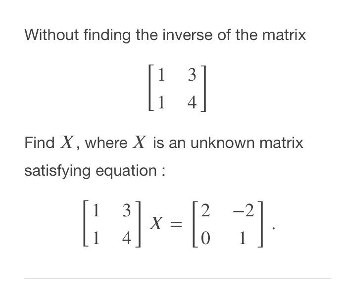 Solved Without finding the inverse of the matrix 1 3 [2] 4 | Chegg.com