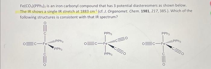 Solved Fe(CO3)(PPh3)2 is an iron carbonyl compound that has | Chegg.com