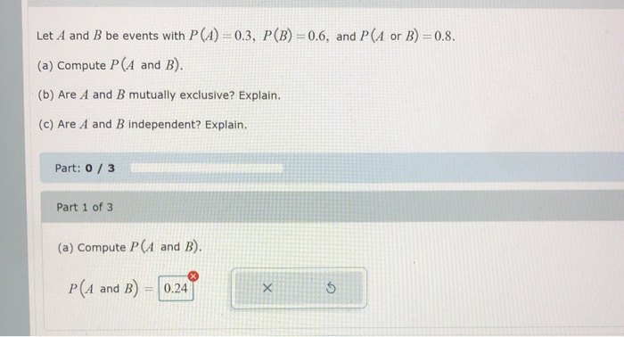 Solved Let A And B Be Events With P (A) = 0.3, P(B) = 0.6, | Chegg.com