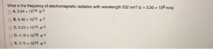 Solved What is the frequency of electromagnetic radiation | Chegg.com