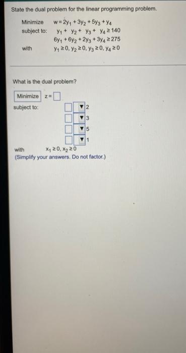 Solved State the dual problem for the linear programming | Chegg.com