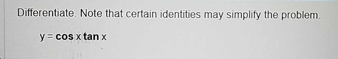 Solved Differentiate. Note that certain identities may | Chegg.com