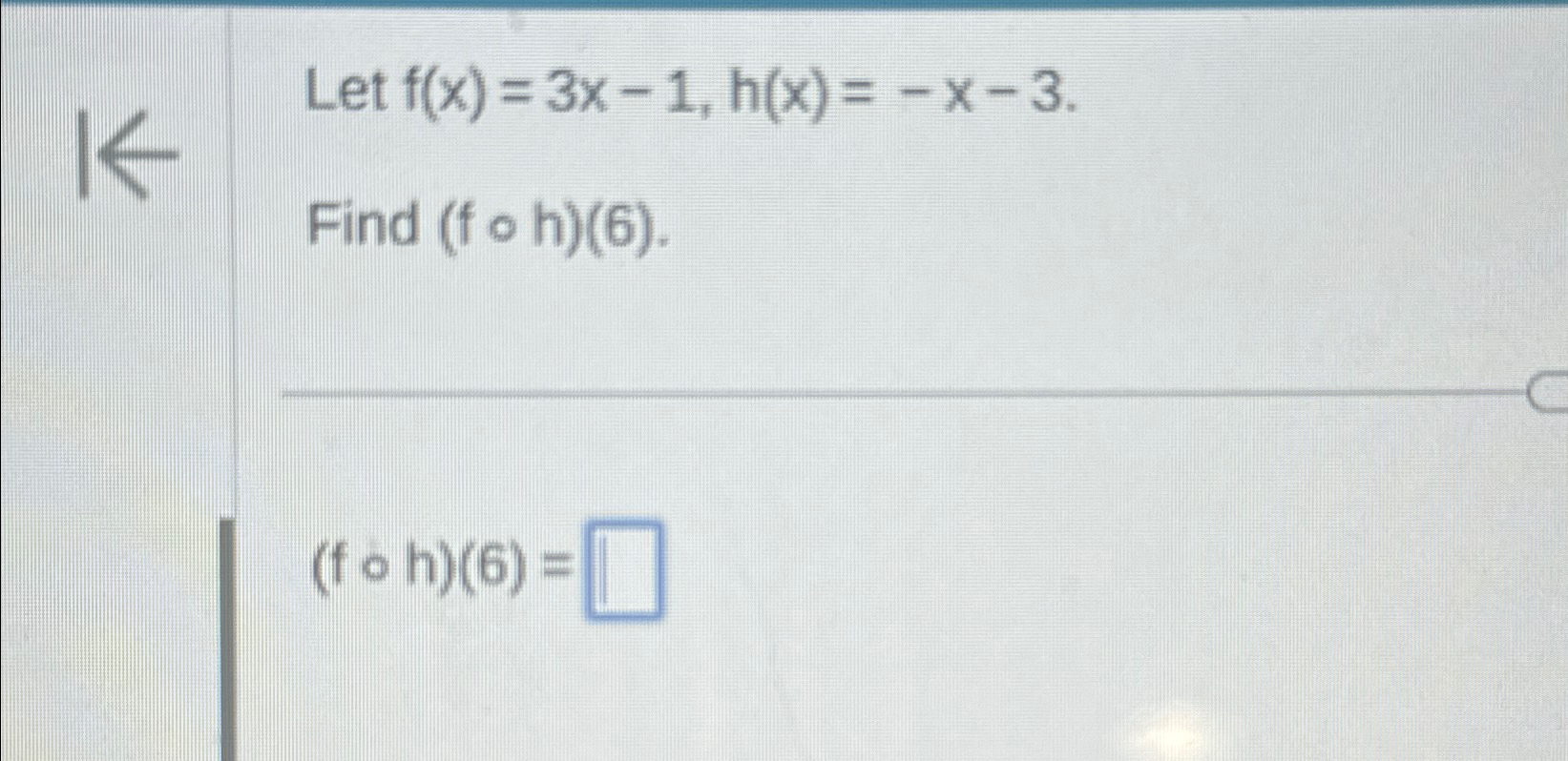 Solved Let F X 3x 1 H X X 3find F H 6 F H 6