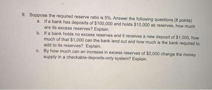 Solved 9. Suppose the required reserve ratio is 5%. Answer | Chegg.com