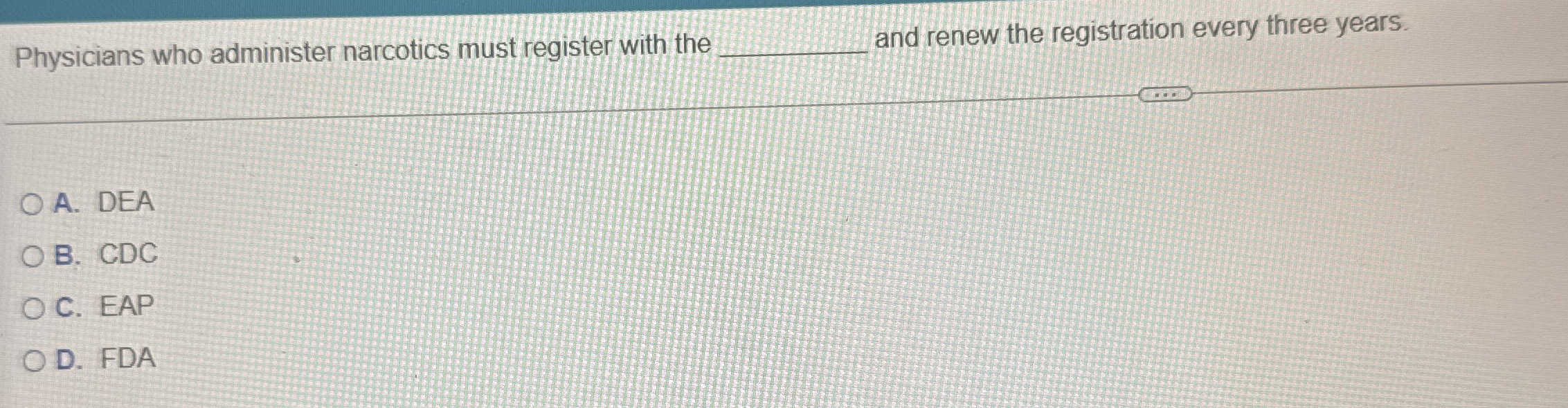 Solved Physicians who administer narcotics must register