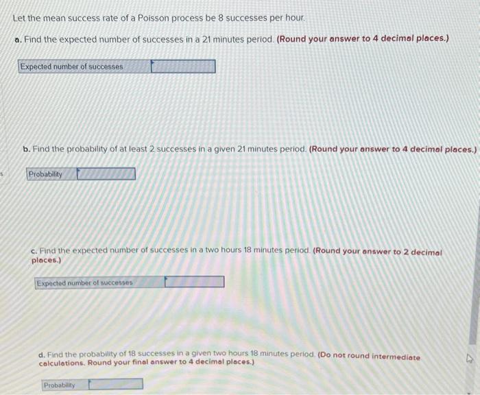 Solved Let the mean success rate of a Poisson process be 8
