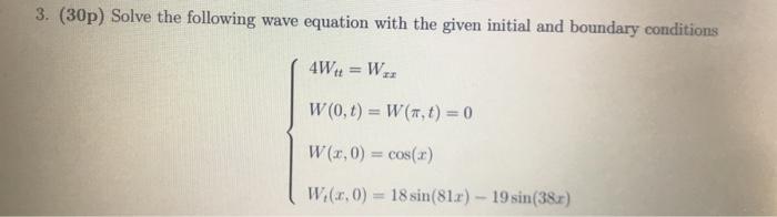 Solved 3. (30p) Solve the following wave equation with the | Chegg.com