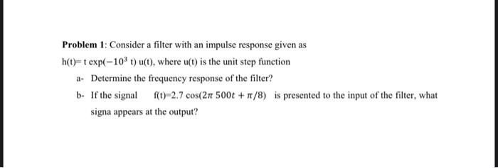 Solved Problem 1: Consider a filter with an impulse response | Chegg.com