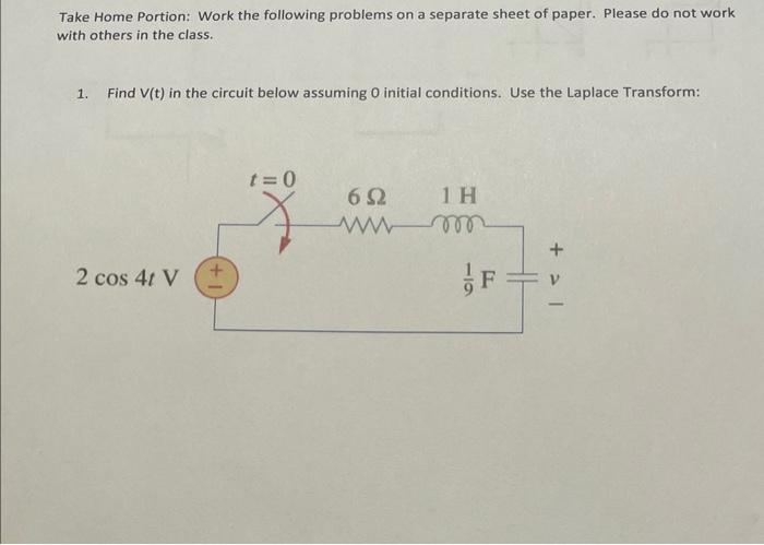 Take Home Portion: Work the following problems on a separate sheet of paper. Please do not work with others in the class.
1. 