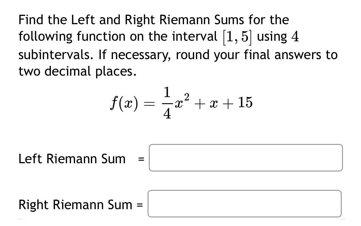 Solved Find the Left and Right Riemann Sums for the | Chegg.com