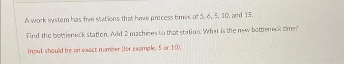 Solved A work system has five stations that have process | Chegg.com