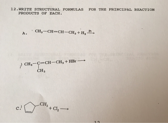 Solved 12 Write Structural Formulas For The Principal Rea Chegg Com