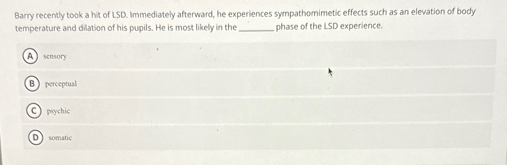 Solved Barry recently took a hit of LSD. ﻿Immediately | Chegg.com