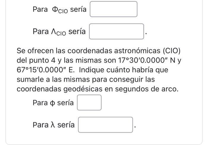 Para \( \Phi_{\mathrm{ClO}} \) sería Para \( \Lambda_{\mathrm{ClO}} \) sería Se ofrecen las coordenadas astronómicas (CIO)