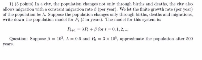 Solved 1) (5 points) In a city, the population changes not | Chegg.com