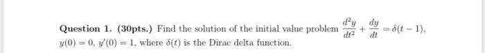 Solved Find The Solution Of The Initial Value Problem Dirac Chegg