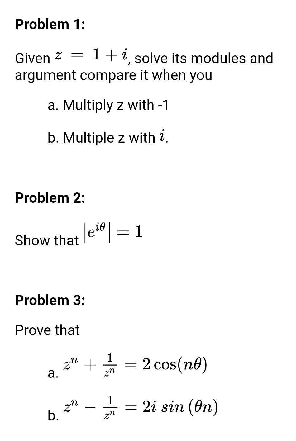 Solved Problem 1: Given z = 1+ i, solve its modules and | Chegg.com