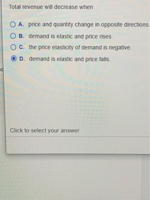 Solved Total revenue will decrease when O A. price and | Chegg.com