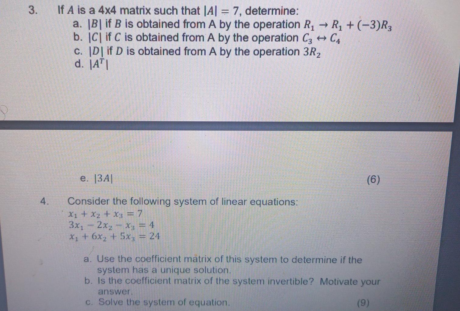 Solved 3. If A is a 4x4 matrix such that [A] = 7, determine: | Chegg.com