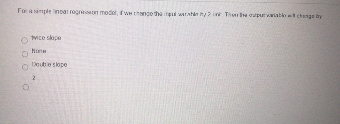Solved For a simple linear regression model, if we change | Chegg.com