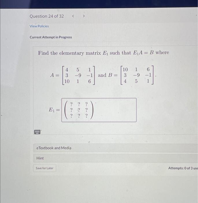 Solved Find The Elementary Matrix E1 Such That E1A=B Where | Chegg.com