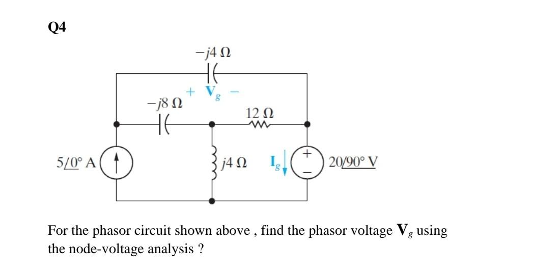 Solved For the phasor circuit shown above, find the phasor | Chegg.com