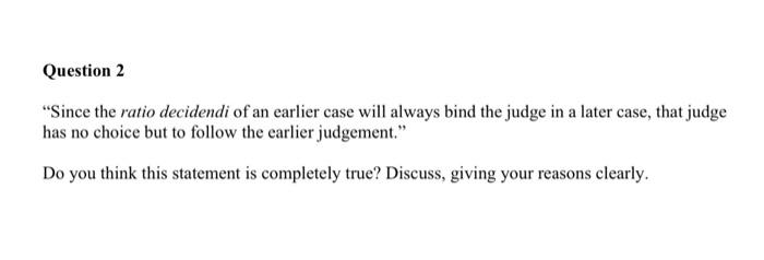 Solved Since The Ratio Decidendi Of An Earlier Case Will Chegg