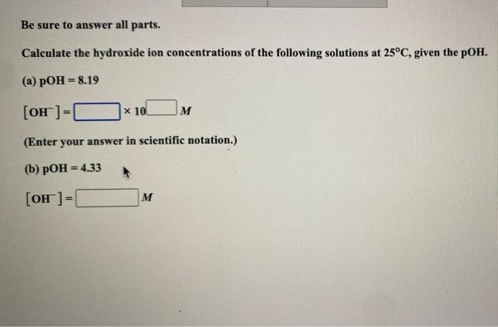 Solved Be Sure To Answer All Parts. Calculate The Hydroxide | Chegg.com