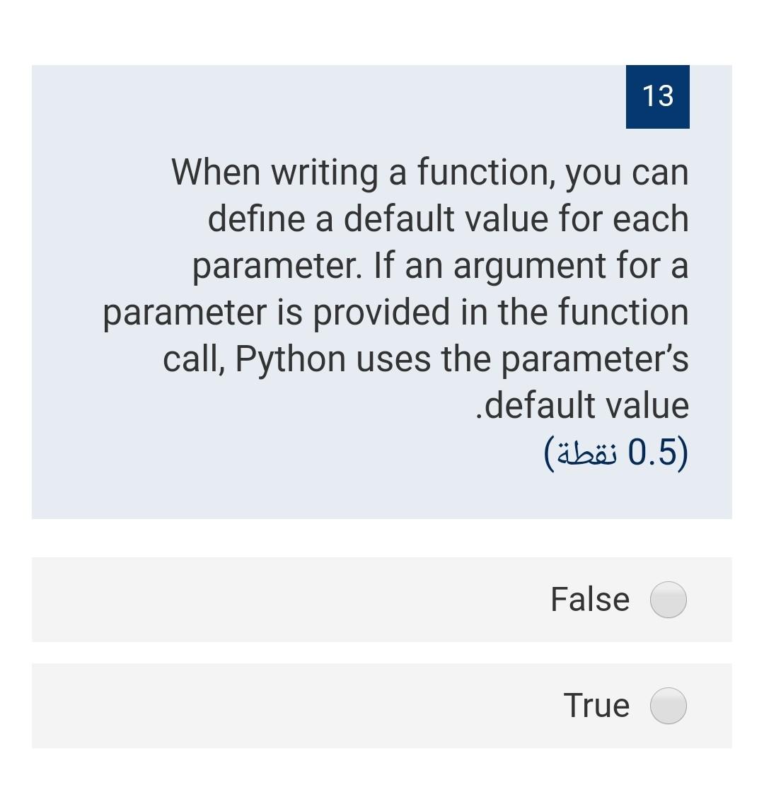 Solved 13 When writing a function, you can define a default | Chegg.com
