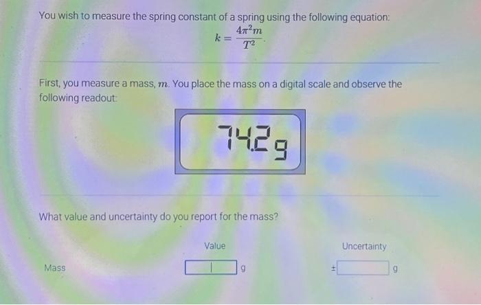 Solved You wish to measure the spring constant of a spring | Chegg.com