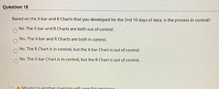 Question 18 Based on the X-bar and R Charts that you | Chegg.com