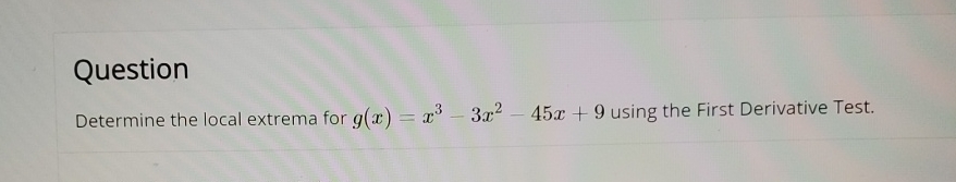 Solved QuestionDetermine the local extrema for | Chegg.com