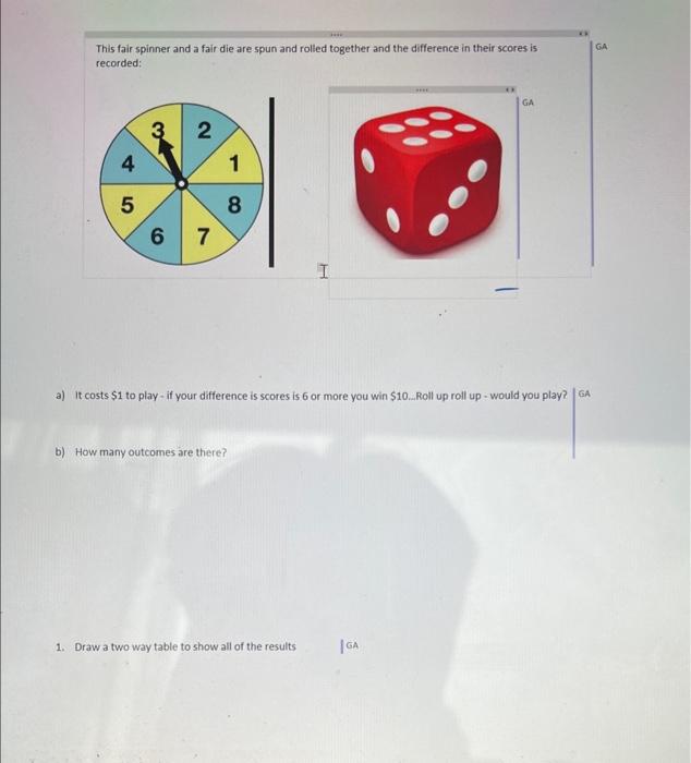 This fair spinner and a fair die are spun and rolled together and the difference in their scores is recorded:
a) It costs \( 