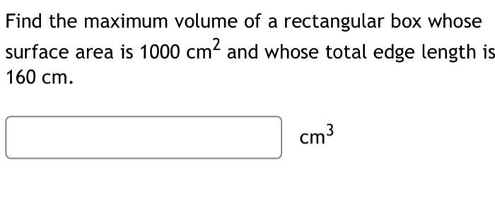 Solved Find the maximum volume of a rectangular box whose | Chegg.com